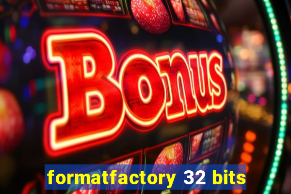 formatfactory 32 bits